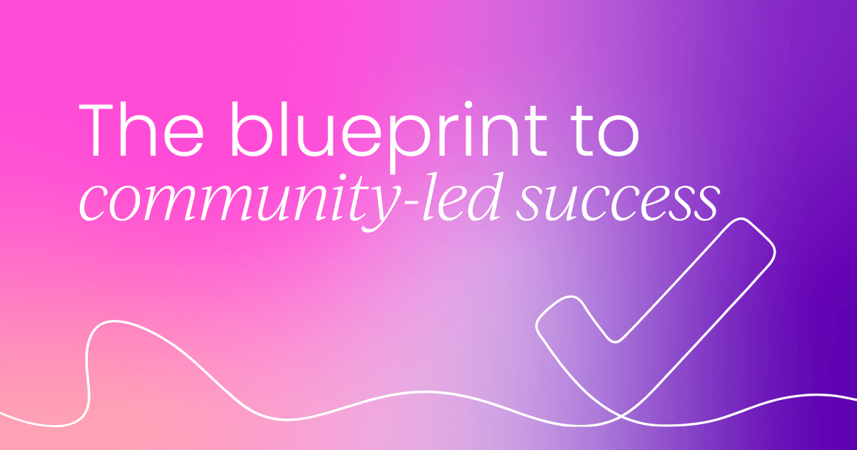 The blueprint to community-led success